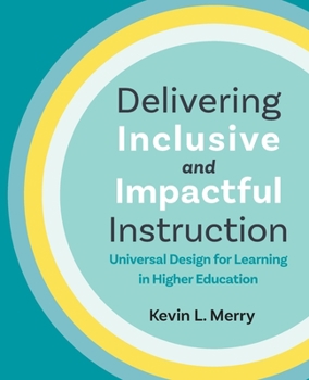 Paperback Delivering Inclusive and Impactful Instruction: Universal Design for Learning in Higher Education Book