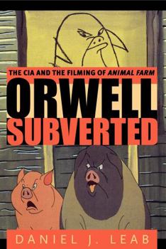 Paperback Orwell Subverted: The CIA and the Filming of Animal Farm Book