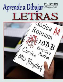 Paperback Aprende a Dibujar Letra: Arte de dibujar tipos y caligrafias paso a paso [Spanish] Book