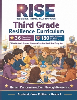 3rd Grade Resilience Curriculum: Think before I choose. Mange when it's hard. RISE every day. (RISE Resilience Curriculum Series.)