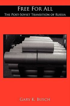 Paperback Free for All: The Post-Soviet Transition of Russia Book