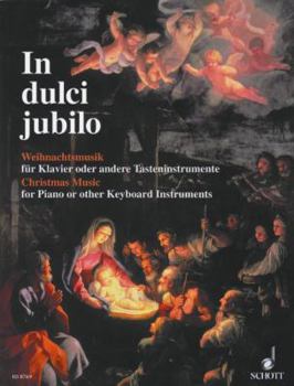 Paperback In Dulci Jubilo Weihnachtsmusik fur Klavier oder andere Tasteninstrumente / Christmas Music for Piano or Other Keyboard Instruments (80 Pieces from the 16th to the 20th Century) Book
