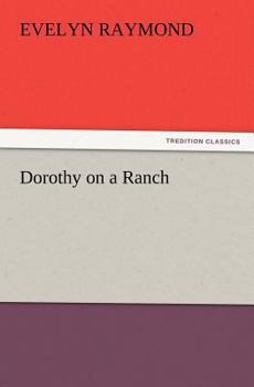 Dorothy on a Ranch - Book #7 of the Dorothy Chester