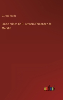 Hardcover Juicio crítico de D. Leandro Fernandez de Moratin [Spanish] Book