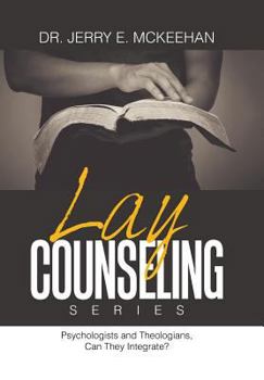 Hardcover Lay Counseling Series: Psychologists and Theologians, Can They Integrate? Book