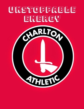Charlton Athletic FC: Blank Lined Superhero Gift Journal – Diary – College-Ruled Notebook for Football/Soccer Lovers & The Valiants Fans