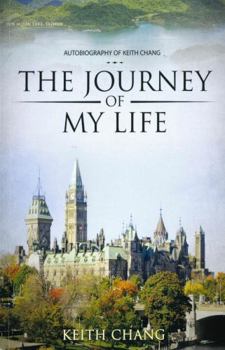 Paperback The Journey of My Life: Autobiography of Keith Chang Book