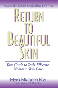 Paperback Return to Beautiful Skin: Your Guide to Truly Effective, Nontoxic Skin Care Book