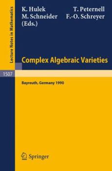 Paperback Complex Algebraic Varieties: Proceedings of a Conference Held in Bayreuth, Germany, April 2-6, 1990 Book