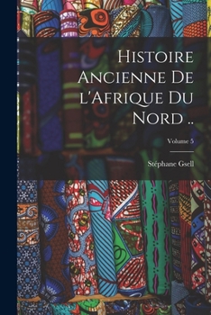 Paperback Histoire ancienne de l'Afrique du Nord ..; Volume 5 [French] Book
