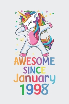 Awesome Since January 1998 Notebook Unicorn Dabbing, Birthday Unicorn, Cute Happy Birthday Dabbing Unicorn Birthday Gift: Lined Notebook / Journal Gift,, 120 Pages, 6 x 9 inches, Personal Diary, Perso