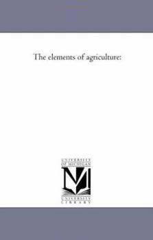 Paperback The Elements of Agriculture Book