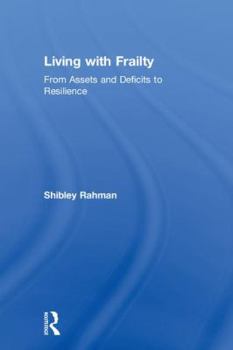 Hardcover Living with Frailty: From Assets and Deficits to Resilience Book