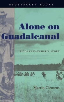 Paperback Alone on Guadalcanal: A Coastwatcher's Story Book