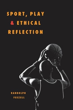 Paperback Sport, Play, and Ethical Reflection Book