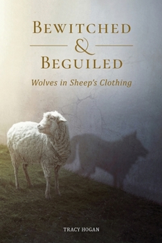 Paperback Bewitched and Beguiled: Wolves in Sheep's Clothing Book