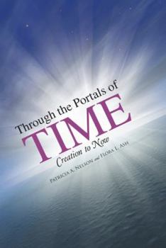Through the Portals of Time: Creation to Now