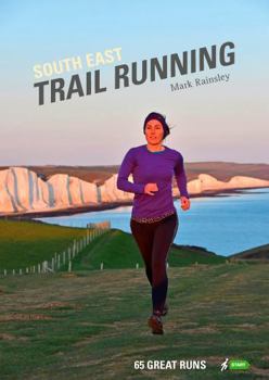 Paperback South East Trail Running: 65 Great Runs Book