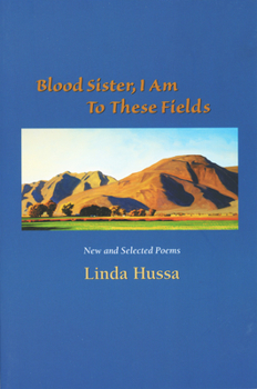 Paperback Blood Sister, I Am to These Fields: New and Selected Poems Book