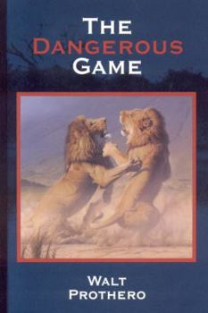Hardcover The Dangerous Game: True Stories of Dangerous Hunting on Three Continents Book