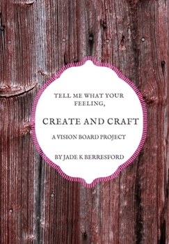 Paperback Tell me what your feeling, create and craft a vision board project. Book