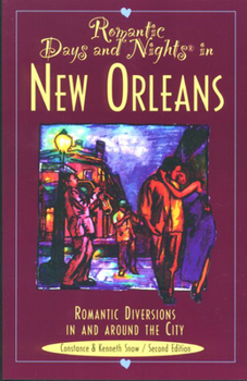 Paperback Romantic Days and Nights in New Orleans: Romantic Diversions in and Around the City Book