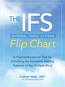 Spiral-bound The Internal Family Systems (Ifs) Flip Chart: A Psychoeducational Tool for Unlocking the Incredible Healing Potential of the Multiple Mind Book
