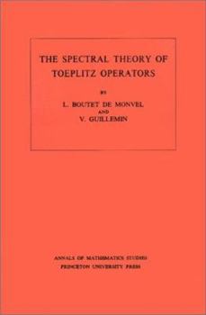 Hardcover The Spectral Theory of Toeplitz Operators. (Am-99), Volume 99 Book