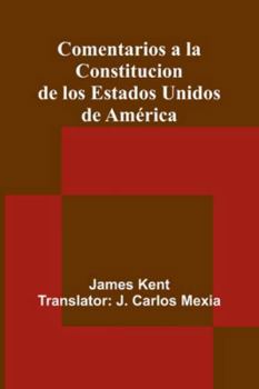 Paperback Comentarios A La Constitucion De Los Estados Unidos De América Book