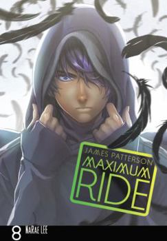 Maximum Ride: The Manga, Vol. 8 - Book #8 of the Maximum Ride: The Manga