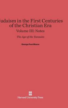 Hardcover Judaism in the First Centuries of the Christian Era: The Age of the Tannaim, Volume III Book