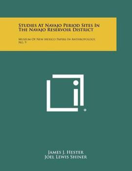 Paperback Studies At Navajo Period Sites In The Navajo Reservoir District: Museum Of New Mexico Papers In Anthropology, No. 9 Book