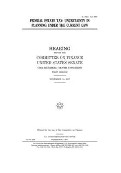 Federal estate tax  : uncertainty in planning under the current law