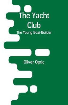 Paperback The Yacht Club: The Young Boat-Builder Book