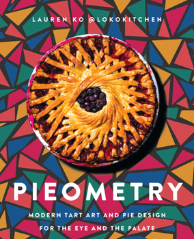 Hardcover Pieometry: Modern Tart Art and Pie Design for the Eye and the Palate Book