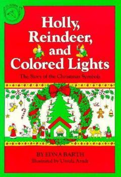 Holly, Reindeer, and Colored Lights: The Story of the Christmas Symbols