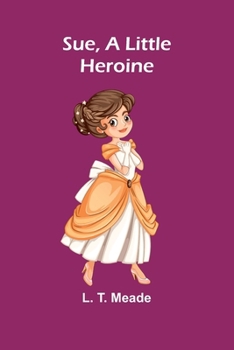 Paperback Sue, A Little Heroine Book