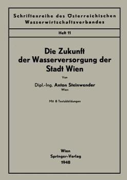 Die Zukunft der Wasserversorgung der Stadt Wien