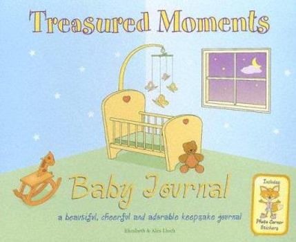 Hardcover Treasured Moments Baby Journal: A Beautiful, Cheerful and Adorable Keepsake Journal [With StickersWith Growth Chart] Book