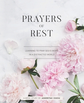 Paperback Prayers of REST: Learning to pray God's Word in a distracted world Book