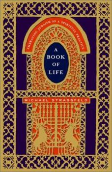 Hardcover A Book of Life: Embracing Judaism as a Spiritual Practice Book