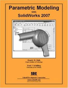 Perfect Paperback Parametric Modeling with SolidWorks 2007 Book