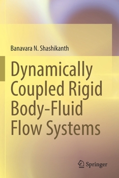 Paperback Dynamically Coupled Rigid Body-Fluid Flow Systems Book