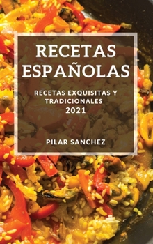Hardcover Recetas Espa?olas 2021: Recetas Exquisitas Y Tradicionales [Spanish] Book