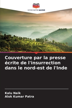 Paperback Couverture par la presse écrite de l'insurrection dans le nord-est de l'Inde [French] Book