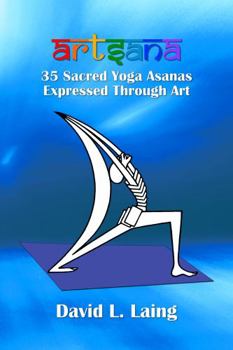 Paperback Artsana: 35 Sacred Yoga Asanas Expressed Through Art Book