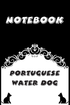 Portuguese Water Dog Notebook : Black and White notebook , Decorative Journal for Portuguese Water Dog Lover: Notebook /Journal Gift,Black and White,100 pages, 6x9, Soft cover, Mate Finish