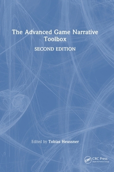 Hardcover The Advanced Game Narrative Toolbox Book