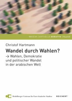 Paperback Wandel Durch Wahlen?: Wahlen, Demokratie Und Politischer Wandel in Der Arabischen Welt [German] Book