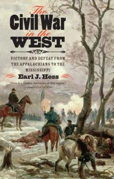Paperback The Civil War in the West: Victory and Defeat from the Appalachians to the Mississippi Book